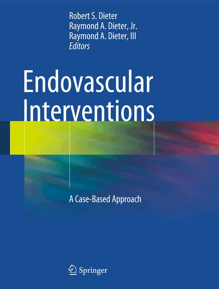 Robert S. Dieter, Raymond A. Dieter, Jr., Raymond A. Dieter, III - Endovascular Interventions, Inbunden