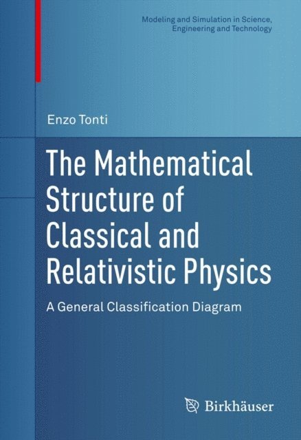 Enzo Tonti - Mathematical Structure of Classical and Relativistic Physics, E-bok. Tillgänglighet: Lägg i varukorg