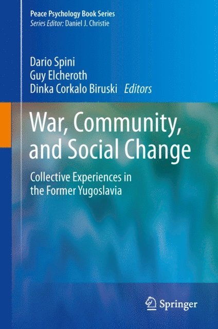 Dinka Corkalo Biruski, Guy Elcheroth, Dario Spini - War, Community, and Social Change, E-bok