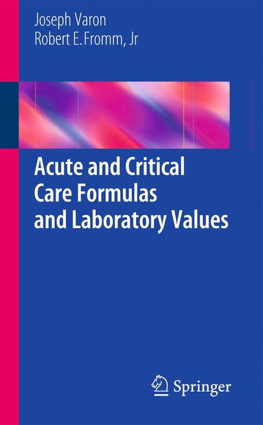 Acute and Critical Care Formulas and Laboratory Values av Joseph Varon, Jr Fromm Robert E, Robert E Fromm Jr, Jr Fromm