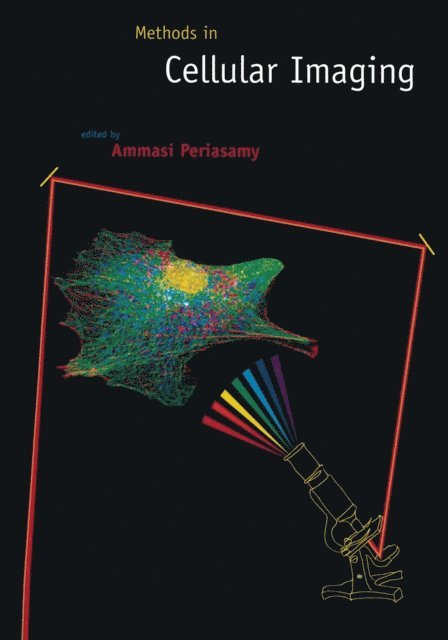 Ammasi Periasamy - Methods in Cellular Imaging, E-bok