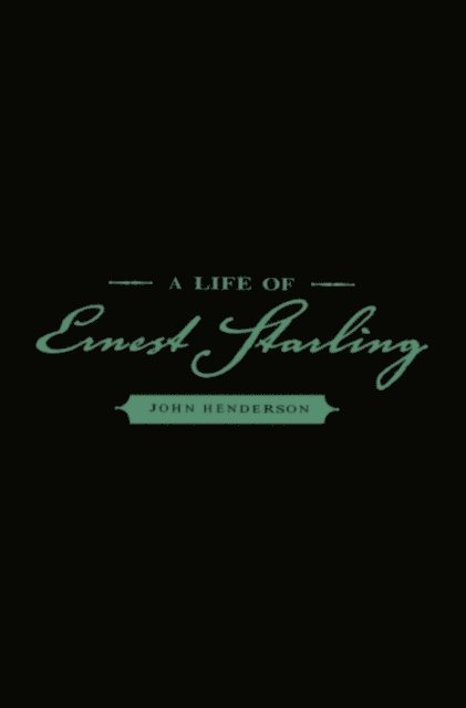 John Henderson - Life of Ernest Starling, E-bok