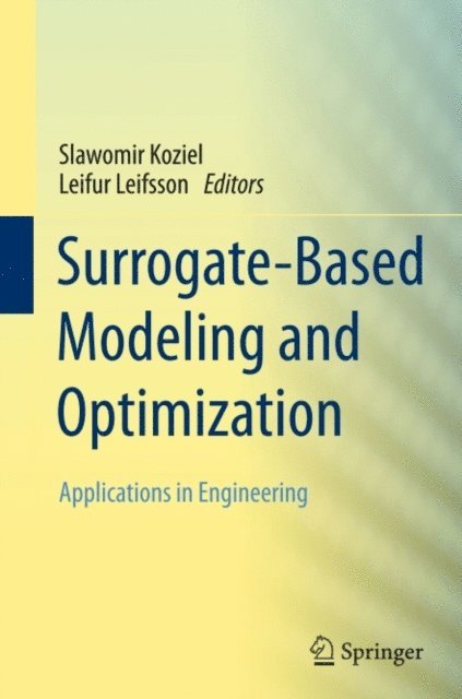 Leifur Leifsson, Slawomir Koziel - Surrogate-Based Modeling and Optimization, E-bok