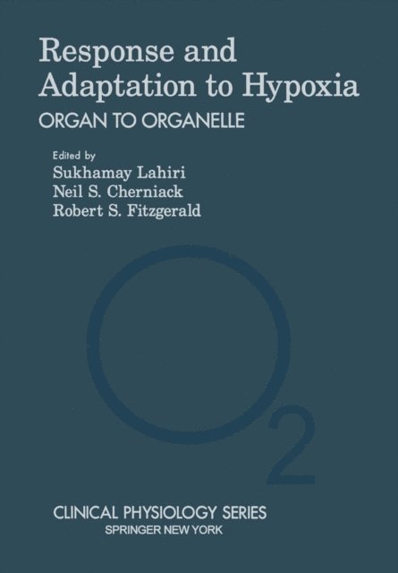 Robert S Fitzgerald, Neil S Cherniak, Sukhamay Lahiri - Response and Adaptation to Hypoxia, E-bok