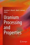 Uranium Processing and Properties