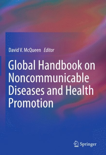 David V. McQueen - Global Handbook on Noncommunicable Diseases and Health Promotion, E-bok