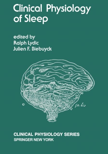 Julien F. Biebuyck, Ralph Lydic - Clinical Physiology of Sleep, E-bok