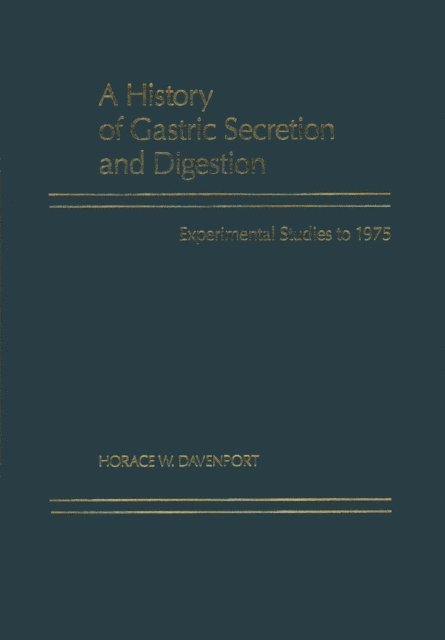 Horace W Davenport - History of Gastric Secretion and Digestion, E-bok