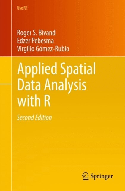 Virgilio Gomez-Rubio, Edzer Pebesma, Roger S. Bivand - Applied Spatial Data Analysis with R, E-bok