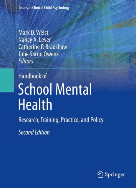 Julie Sarno Owens, Catherine P. Bradshaw, Nancy A. Lever, Mark D. Weist - Handbook of School Mental Health, E-bok