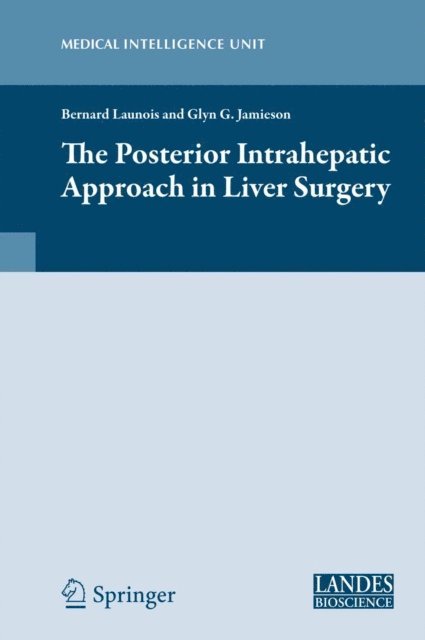 Glyn Jamieson, Bernard Launois - Posterior Intrahepatic Approach in Liver Surgery, E-bok