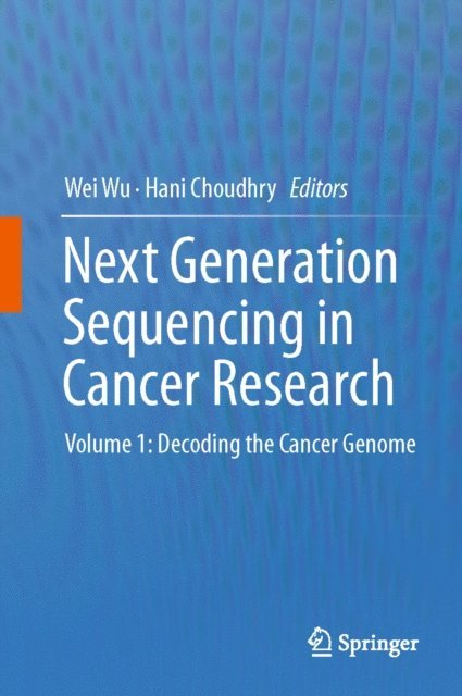 Hani Choudhry, Wei Wu - Next Generation Sequencing in Cancer Research, E-bok