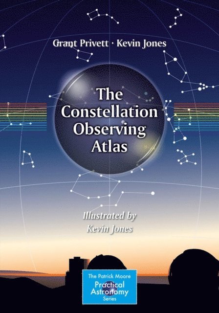 Kevin Jones, Grant Privett - Constellation Observing Atlas, E-bok