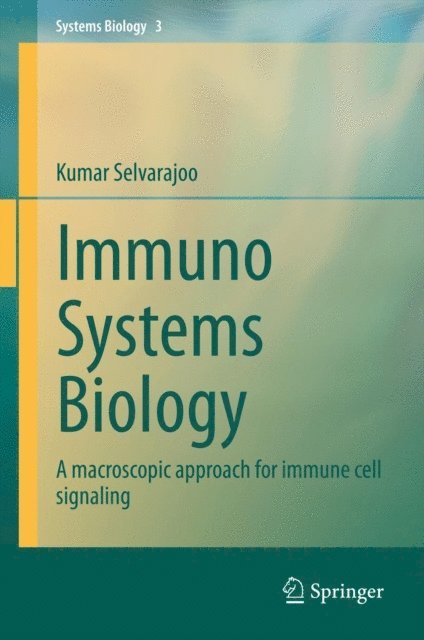 Kumar Selvarajoo - Immuno Systems Biology, E-bok