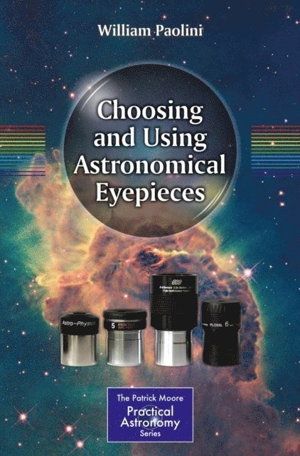 William Paolini - Choosing and Using Astronomical Eyepieces, E-bok