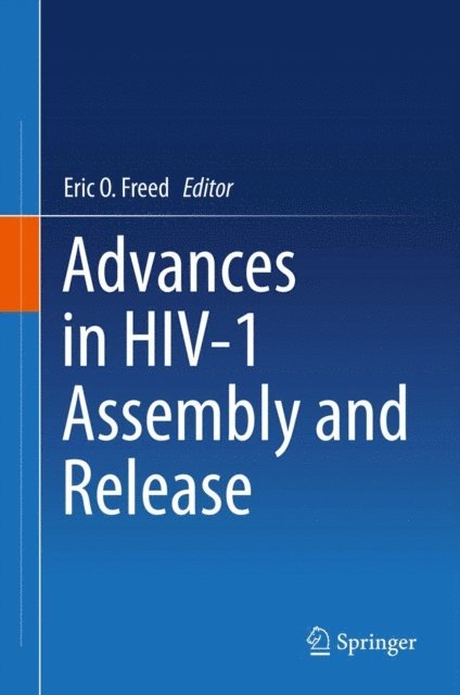 Eric O. Freed - Advances in HIV-1 Assembly and Release, E-bok
