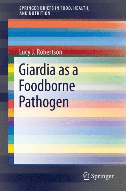 Lucy J. Robertson - Giardia as a Foodborne Pathogen, E-bok