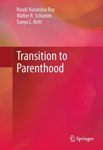 Sonya L. Britt, Walter R. Schumm, Roudi Nazarinia Roy - Transition to Parenthood, E-bok