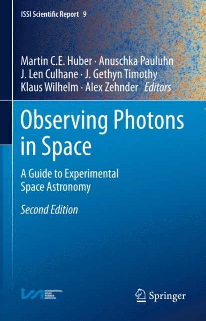 Alex Zehnder, Klaus Wilhelm, J. Gethyn Timothy, J. Len Culhane, Anuschka Pauluhn, Martin C. E. Huber - Observing Photons in Space, E-bok