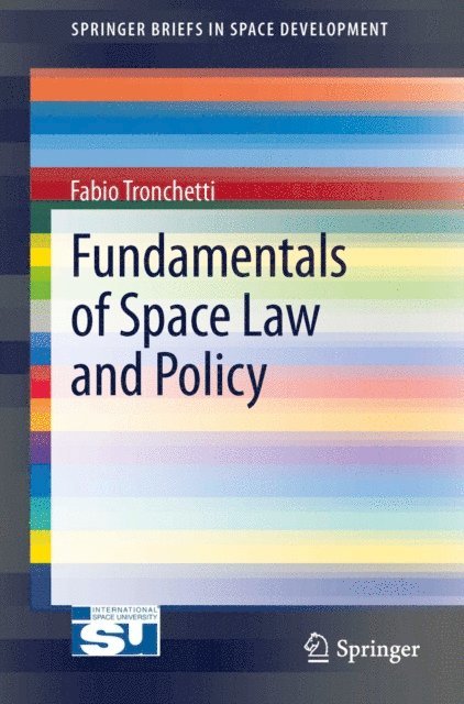 Fabio Tronchetti - Fundamentals of Space Law and Policy, E-bok