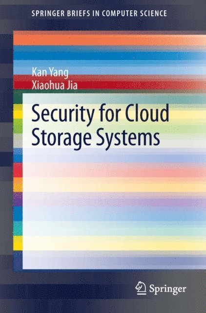 Xiaohua Jia, Kan Yang - Security for Cloud Storage Systems, E-bok