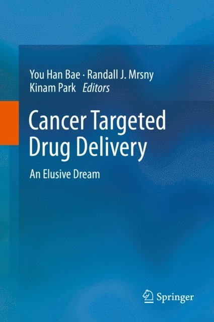 Kinam Park, Randall J. Mrsny, You Han Bae - Cancer Targeted Drug Delivery, E-bok