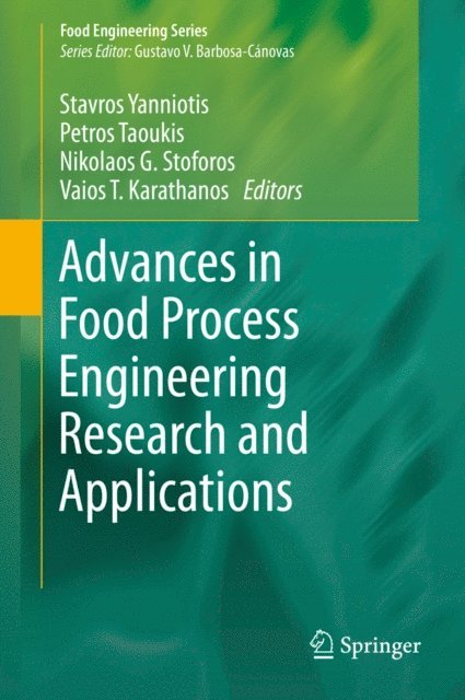 Vaios T. Karathanos, Nikolaos G. Stoforos, Petros Taoukis, Stavros Yanniotis - Advances in Food Process Engineering Research and Applications, E-bok