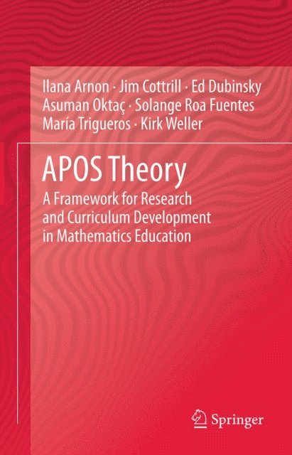 Kirk Weller, Maria Trigueros, Solange Roa Fuentes, Asuman Oktac, Ed Dubinsky, Jim Cottrill, Ilana Arnon - APOS Theory, E-bok