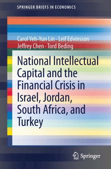 Tord Beding, Jeffrey Chen, Leif Edvinsson, Carol Yeh-Yun Lin - National Intellectual Capital and the Financial Crisis in Israel, Jordan, South Africa, and Turkey, E-bok