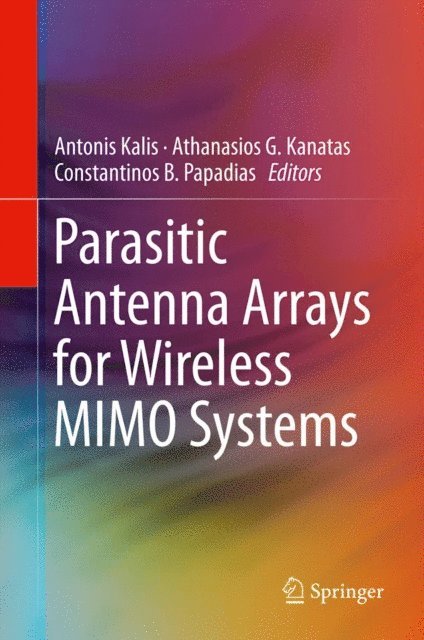 Constantinos B. Papadias, Athanasios G. Kanatas, Antonis Kalis - Parasitic Antenna Arrays for Wireless MIMO Systems, E-bok