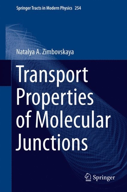 Natalya A. Zimbovskaya - Transport Properties of Molecular Junctions, E-bok