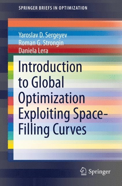 Daniela Lera, Roman G. Strongin, Yaroslav D. Sergeyev - Introduction to Global Optimization Exploiting Space-Filling Curves, E-bok