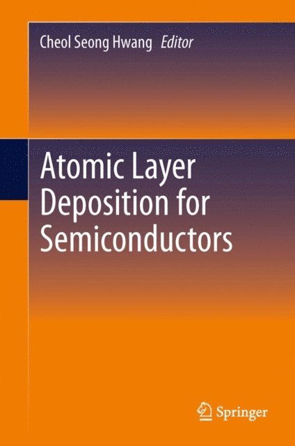 Cheol Seong Hwang - Atomic Layer Deposition for Semiconductors, E-bok