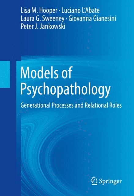 Peter J. Jankowski, Giovanna Gianesini, Laura G. Sweeney, Luciano L'Abate, Lisa M. Hooper - Models of Psychopathology, E-bok