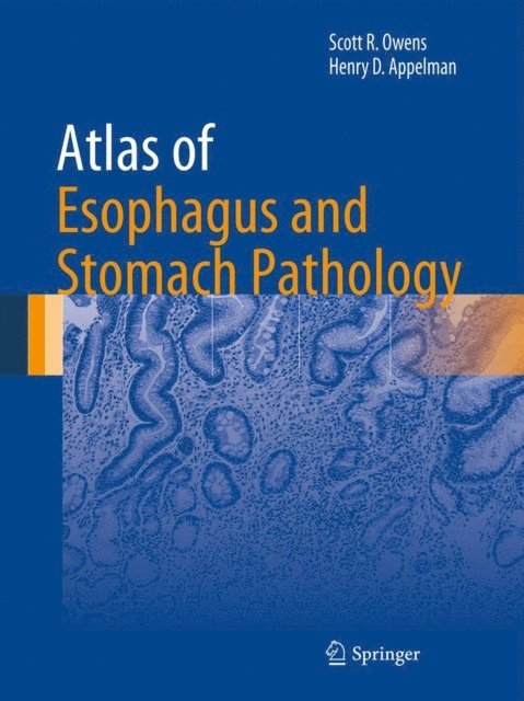 Henry D. Appelman, Scott R. Owens - Atlas of Esophagus and Stomach Pathology, E-bok