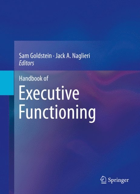 Jack A. Naglieri, Sam Goldstein - Handbook of Executive Functioning, E-bok