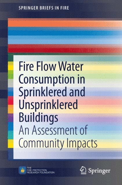 Code Consultants, Inc. - Fire Flow Water Consumption in Sprinklered and Unsprinklered Buildings, E-bok