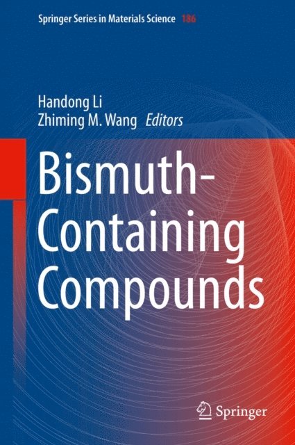 Zhiming M. Wang, Handong Li - Bismuth-Containing Compounds, E-bok