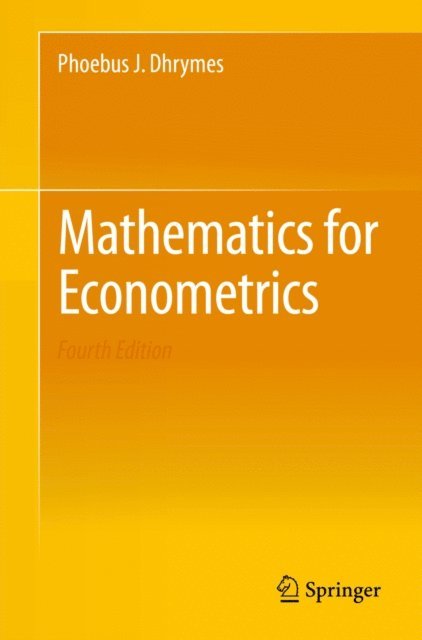 Phoebus J. Dhrymes - Mathematics for Econometrics, E-bok