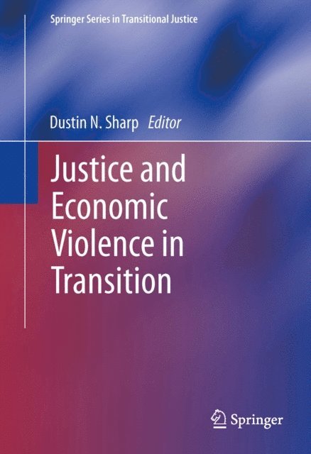 Dustin N. Sharp - Justice and Economic Violence in Transition, E-bok