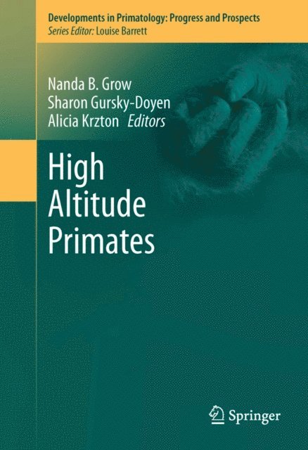 Alicia Krzton, Sharon Gursky-Doyen, Nanda B. Grow - High Altitude Primates, E-bok