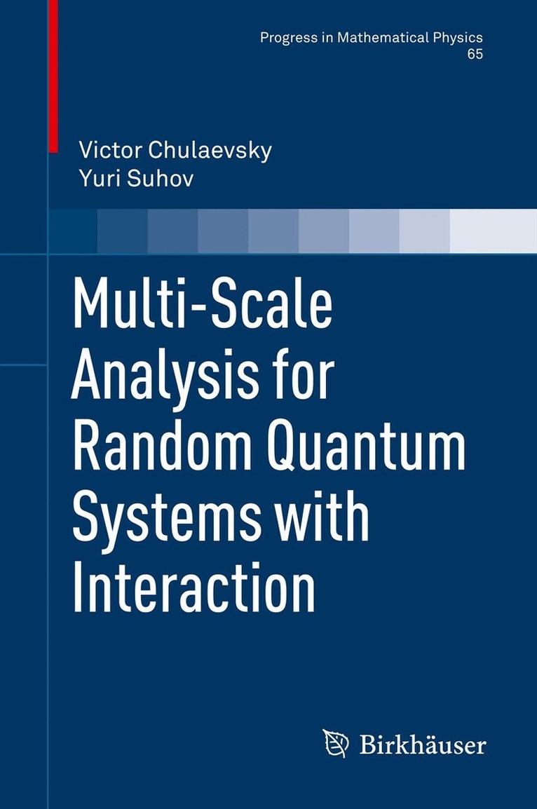 Victor Chulaevsky, Yuri Suhov - Multi-scale Analysis for Random Quantum Systems with Interaction, Inbunden. Tillgänglighet: Lägg i varukorg