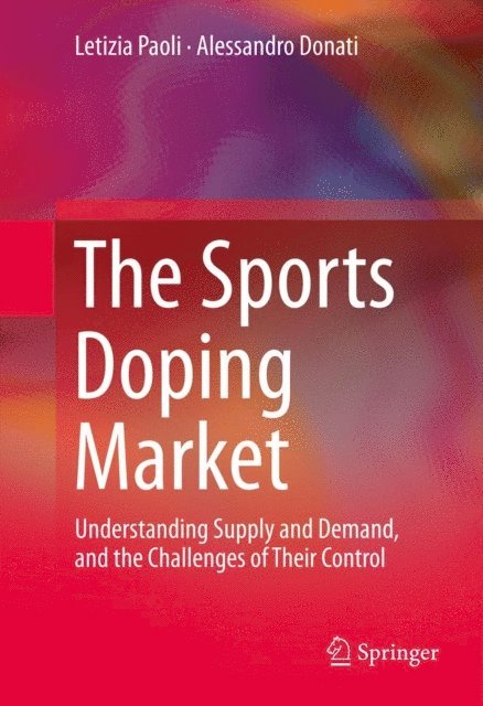 Alessandro Donati, Letizia Paoli - Sports Doping Market, E-bok