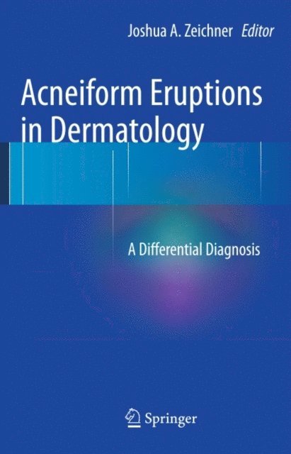 Joshua A. Zeichner - Acneiform Eruptions in Dermatology, E-bok