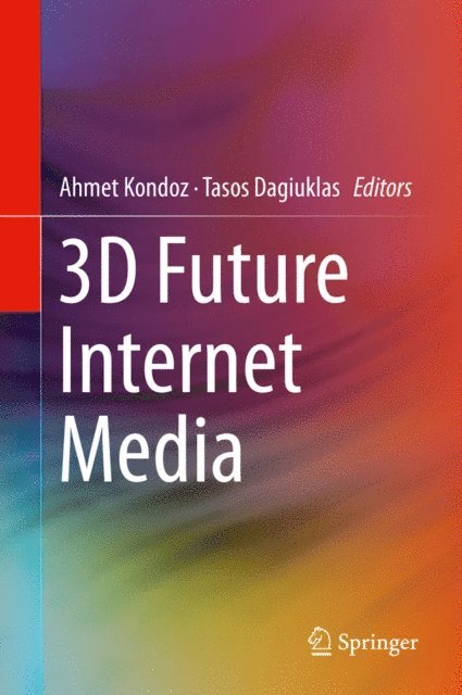 Tasos Dagiuklas, Ahmet Kondoz - 3D Future Internet Media, E-bok