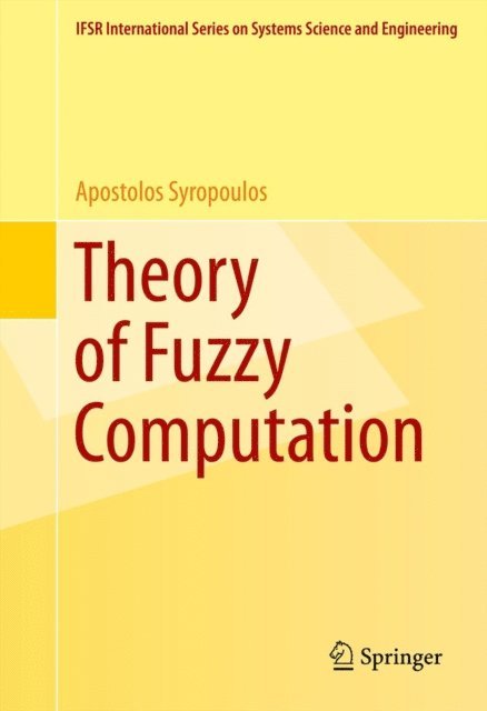 Apostolos Syropoulos - Theory of Fuzzy Computation, E-bok