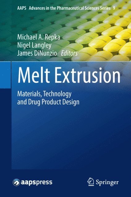 James DiNunzio, Nigel Langley, Michael A. Repka - Melt Extrusion, E-bok