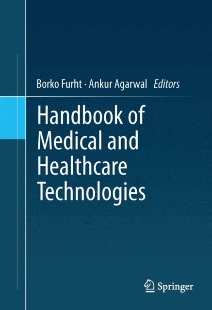 Ankur Agarwal, Borko Furht - Handbook of Medical and Healthcare Technologies, E-bok