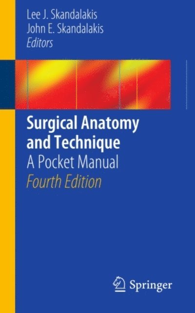 John E. Skandalakis, Lee J. Skandalakis - Surgical Anatomy and Technique, E-bok