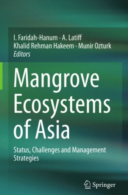 Munir Ozturk, Khalid Rehman Hakeem, A. Latiff, I. Faridah-Hanum - Mangrove Ecosystems of Asia, E-bok